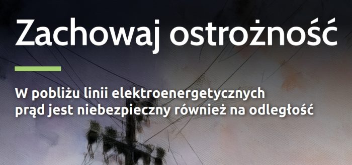 Miniaturka artykułu Zachowaj ostrożność w pobliżu linii elektroenergetycznych