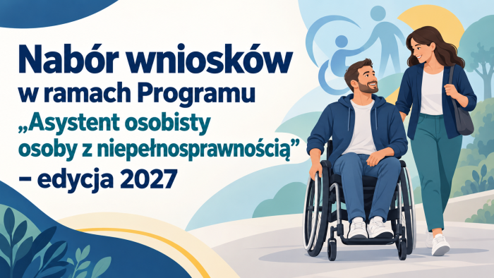 Miniaturka artykułu Nabór wniosków w ramach Programu „Asystent osobisty osoby z niepełnosprawnością” – edycja 2027